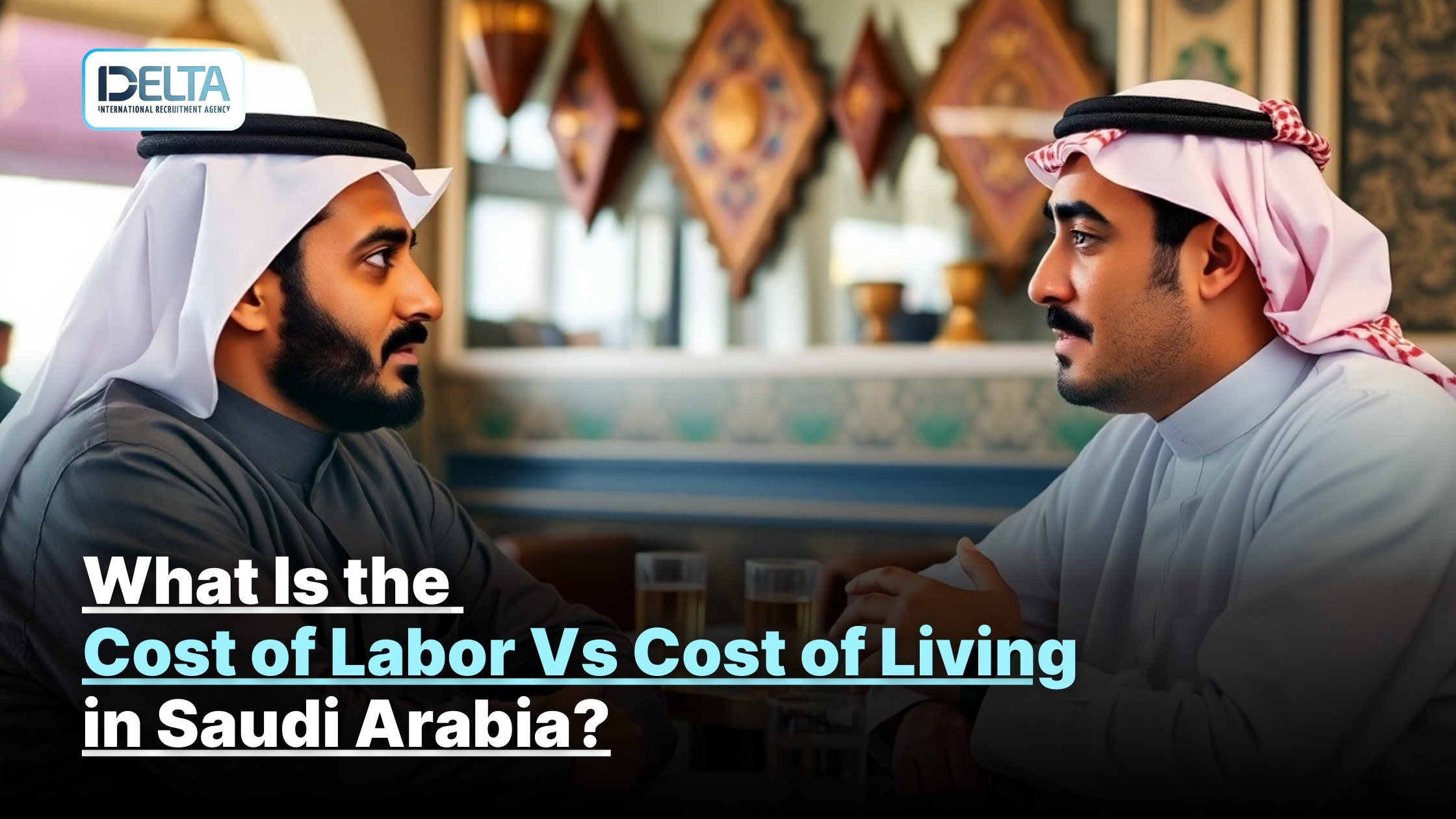 What Is the Cost of Labor Vs Cost of Living in Saudi Arabia?